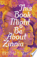 This Book Might Be About Zinnia