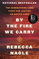 By the Fire We Carry The Generations-Long Fight fo by Phoenix Books