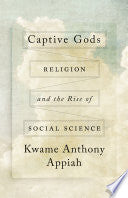 Captive Gods: Religion and the Rise of Social Scie by Phoenix Books