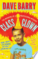 Class Clown: The Memoirs of a Professional Wiseass by Phoenix Books