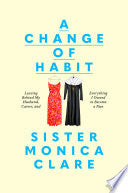 Change of Habit: Leaving Behind My Husband, Career by Phoenix Books
