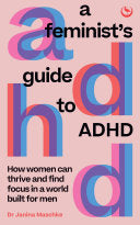 Feminist's Guide to ADHD: How women can thrive and by Phoenix Books