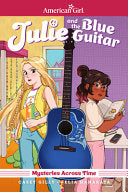 Julie and the Blue Guitar: American Girl Mysteries by Phoenix Books