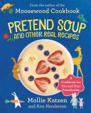 PRETEND SOUP & OTHER REAL RECI