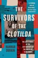 The Survivors of the Clotilda