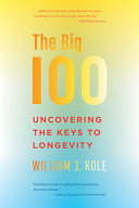 Big 100: Uncovering the Keys to Longevity by Phoenix Books