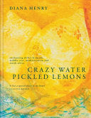 Crazy Water, Pickled Lemons: Enchanting dishes fro by Phoenix Books