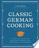 Classic German Cooking: The Very Best Recipes for by Phoenix Books