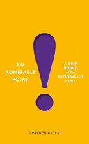 Admirable Point A Brief History of the Exclamation by Phoenix Books