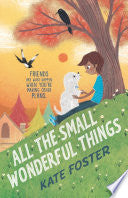 All the Small Wonderful Things by Phoenix Books