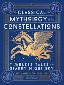 Classical Mythology of the Constellations: Timeles by Phoenix Books