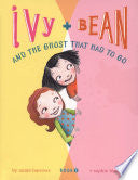Ivy and Bean #02: & THE GHOST THAT HAd To Go by Phoenix Books