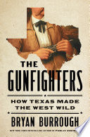 Gunfighters: How Texas Made the West Wild by Phoenix Books