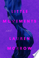 Little Movements: A Novel