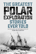 Greatest Polar Exploration Stories Ever Told by Phoenix Books