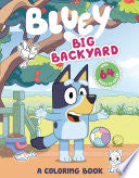 Bluey Big Backyard: A Coloring Book by Phoenix Books