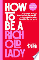 How to Be a Rich Old Lady