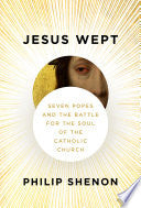Jesus Wept: Seven Popes and the Battle for the Sou by Phoenix Books