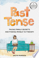 Past Tense: Facing Family Secrets and Finding Myse