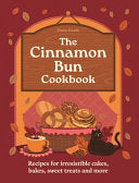 Cinnamon Bun Cookbook: Recipes for irresistible ca by Phoenix Books