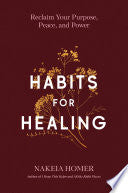 Habits for Healing: Reclaim Your Purpose, Peace, a by Phoenix Books