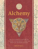Alchemy: An Illustrated History of Elixirs, Experi by Phoenix Books