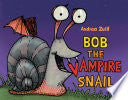 Bob the Vampire Snail by Phoenix Books