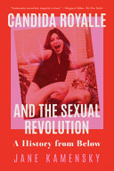 Candida Royalle and the Sexual Revolution: A Histo by Phoenix Books