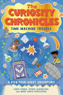 Curiosity Chronicles: Time Machine Trouble by Phoenix Books