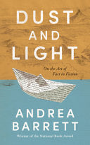 Dust and Light: On the Art of Fact in Fiction by Phoenix Books