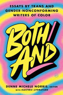 Both/And: Essays by Trans and Gender-Nonconforming by Phoenix Books