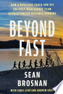 Beyond Fast How a Renegade Coach and His Unlikely by Phoenix Books