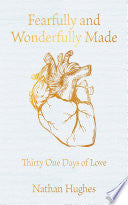 Fearfully and Wonderfully Made: Thirty One Days of by Phoenix Books