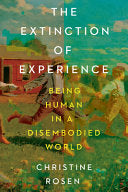 Extinction of Experience Being Human in a Disembod by Phoenix Books