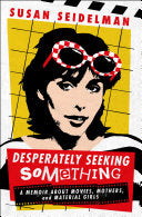 Desperately Seeking Something: A Memoir About Movi by Phoenix Books