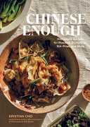 Chinese Enough: Homestyle Recipes for Noodles, Dum by Phoenix Books