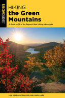 Hiking the Green Mountains A Guide to 40 of the Re by Phoenix Books