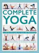 Complete Yoga: A Step-By-Step Guide to Yoga and Me by Phoenix Books