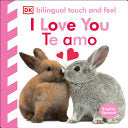 Bilingual Baby Touch and Feel: I Love You - Te amo by Phoenix Books
