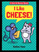 Kat & Mouse: I Like Cheese! by Phoenix Books