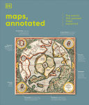 Maps, Annotated: The World's 300 Greatest Maps Exp