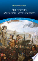 Bulfinchs Medieval Mythology by Phoenix Books