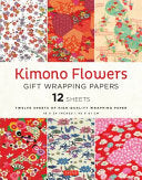 Kimono Flowers Gift Wrapping Papers - 12 sheets: 1 by Phoenix Books