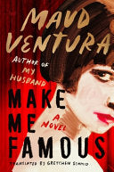 Make Me Famous: A Novel