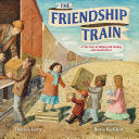 Friendship Train: A True Story of Helping and Heal by Phoenix Books