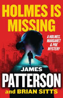Holmes Is Missing: Patterson's Most-Requested Sequ by Phoenix Books