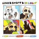 Loud & Smart & in Color: An All-New Collection of