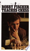 Bobby Fischer Teaches Chess by Phoenix Books