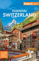 Fodor's Essential Switzerland by Phoenix Books