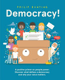 Democracy!: A positive primer on people power. Dis by Phoenix Books